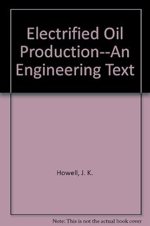 electrified oil production an engineering text 1st edition j k howell 0878141677, 978-0878141678