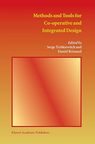methods and tools for co operative and integrated design 1st edition serge tichkiewitch ,daniel brissaud