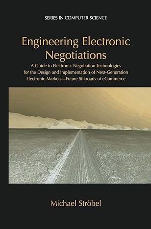 engineering electronic negotiations a guide to electronic negotiation technologies for the design and