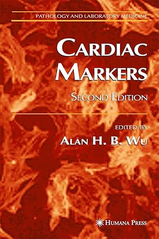 cardiac markers 1st edition alan h b wu 1588290360, 978-1588290366