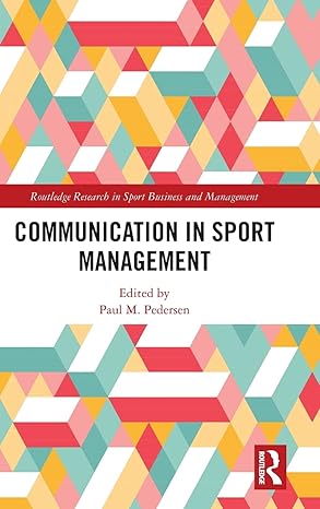 communication in sport management 1st edition paul m pedersen 1032859016, 978-1032859019