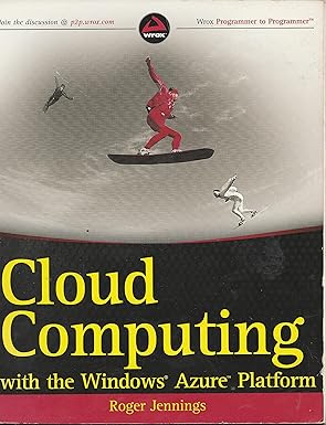 cloud computing with the windows azure platform 1st edition roger jennings 0470506385, 978-0470506387