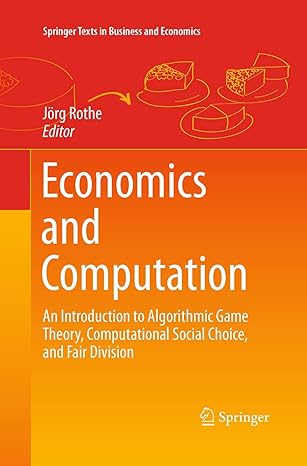 economics and computation an introduction to algorithmic game theory computational social choice and fair