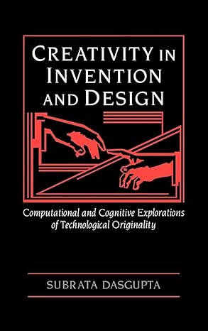 creativity in invention and design 1st edition subrata dasgupta 0521430682, 978-0521430685