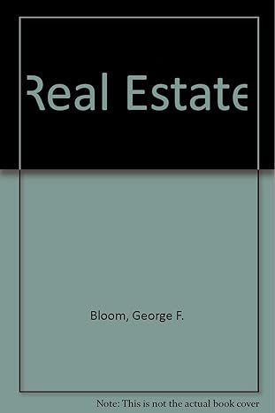 real estate 1st edition george f bloom ,arthur m weimer ,jeffrey d fisher 047109398x, 978-0471093985