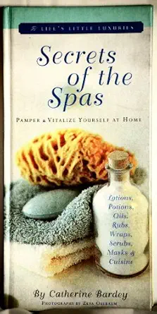 secrets of the spas pamper and vitalize yourself at home 1st edition catherine bardey 1579120636,