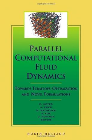 parallel computational fluid dynamics 99 towards teraflops optimization and novel formulations 1st edition d