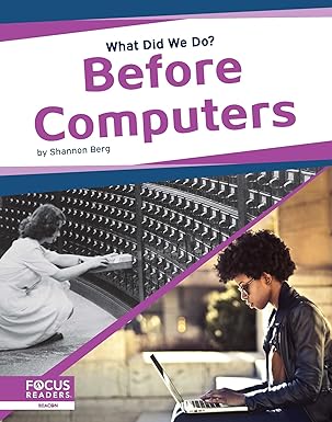 before computers 1st edition shannon berg 1644930420, 978-1644930427