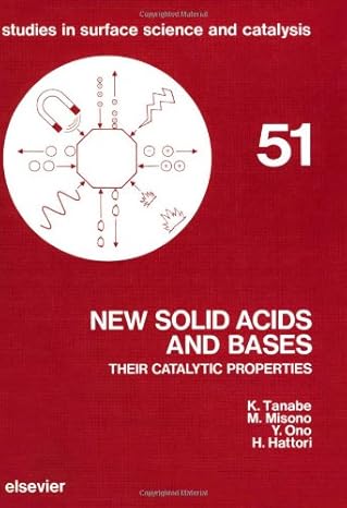 new solid acids and bases their catalytic properties 1st edition k tanabe ,m misono ,h hattori ,y ono