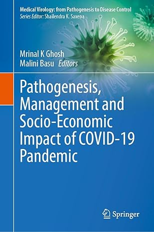 pathogenesis management and socio economic impact of covid 19 pandemic 1st edition mrinal k ghosh ,malini