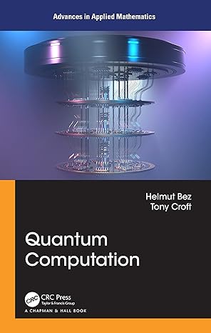 quantum computation 1st edition helmut bez ,tony croft 1032206489, 978-1032206486