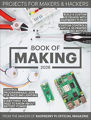 book of making 2026 projects for makers and hackers 1st edition the makers of raspberry pi official magazine