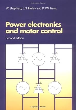 power electronics and motor control 1st edition w shepherd ,l n hulley ,d t w liang 0521478138, 978-0521478137