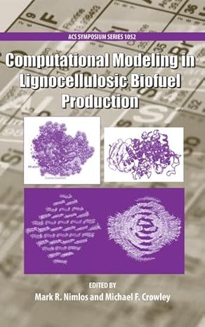 computational modeling in lignocellulosic biofuel production 1st edition mark nimlos ,michael crowley