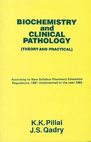biochemistry and clinical pathology theory and practical 1st edition k k pillai 8123902891, 978-8123902890