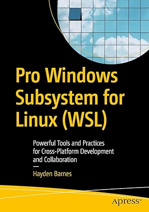 pro windows subsystem for linux powerful tools and practices for cross platform development and collaboration