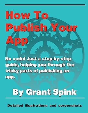 how to publish your app a simple illustrated guide walking you through the steps required to get your app on