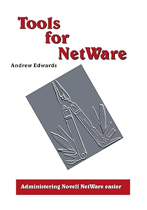 tools for netware 1st edition senior lecturer in history and dean of arts and humanities andrew edwards