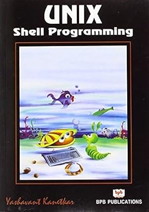 unix shell programming 1st edition yashavant kanetkar 8170297532, 978-8170297536