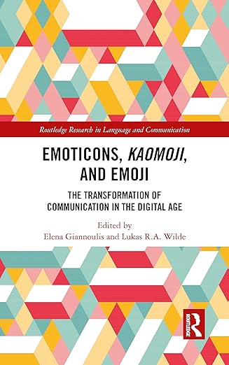 emoticons kaomoji and emoji 1st edition elena giannoulis ,lukas r a wilde 0367785218, 978-0367785215