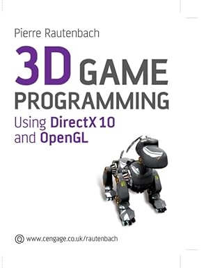 3d games programming using directx 10 and open gl 1st edition pierre rautenbach 1844808777, 978-1844808779