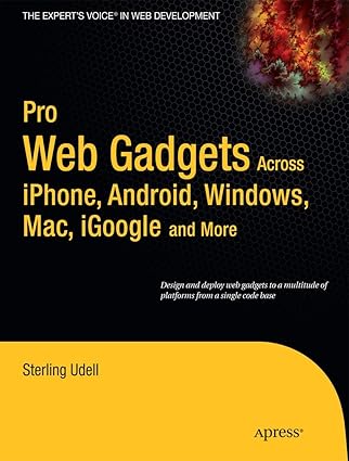 pro web gadgets for mobile and desktop 1st edition sterling udell 1430225513, 978-1430225515