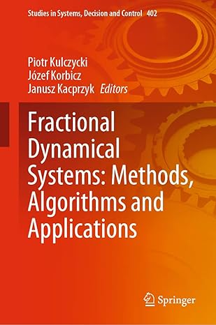 fractional dynamical systems methods algorithms and applications 1st edition piotr kulczycki ,ja zef korbicz