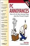 pc annoyances how to fix the most annoying things about your personal computer 1st edition steve bass