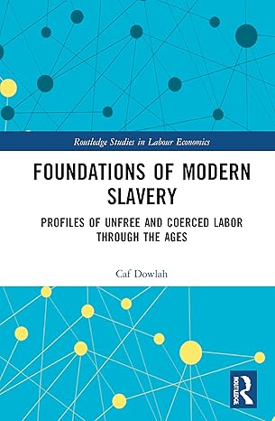 foundations of modern slavery 1st edition caf dowlah 0367749068, 978-0367749064