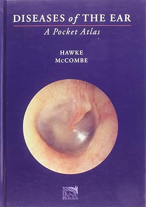 diseases of the ear a pocket atlas 1st edition michael hawke ,a w mccombe 1896251021, 978-1896251028