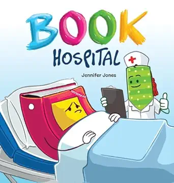 book hospital where battered books go to heal and kids learn to care 1st edition jennifer jones 1637319355,