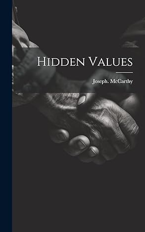 hidden values 1st edition joseph mccarthy 1020494611, 978-1020494611