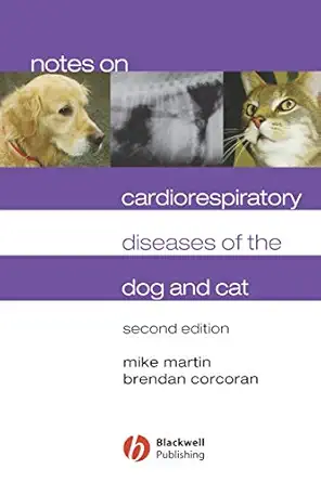 notes on cardiorespiratory diseases of the dog and cat 1st edition mike martin ,brendan corcoran 1405122641,
