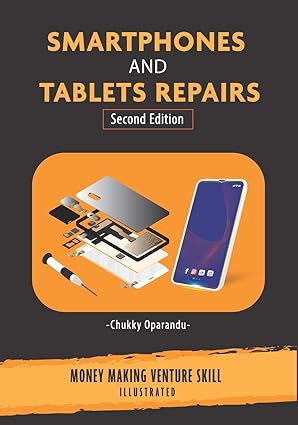 smartphones and tablets repairs money making venture skill 1st edition chukky oparandu 9789885741,