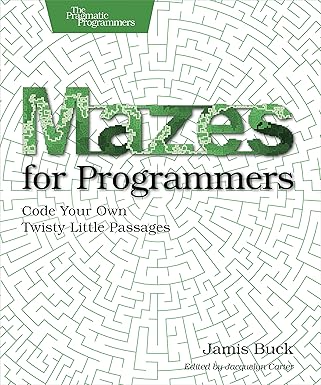 mazes for programmers code your own twisty little passages 1st edition jamis buck 1680500554, 978-1680500554