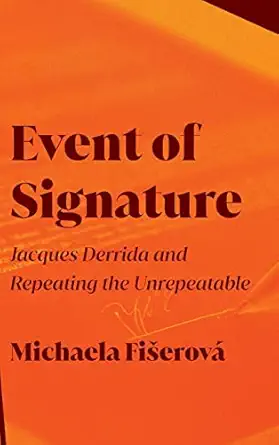 event of signature jacques derrida and repeating the unrepeatable 1st edition michaela fiserova 1438489730,