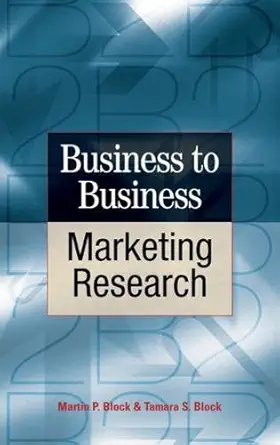 business to business marketing research 1st edition martin p block ,tamara s block 0324222300, 978-0324222302
