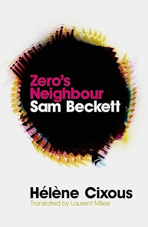 zeros neighbour sam beckett 1st edition ha c la ne cixous ,laurent milesi 0745644155, 978-0745644158
