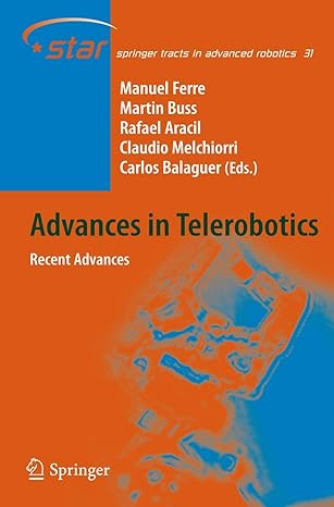advances in telerobotics 1st edition manuel ferre ,martin buss ,rafael aracil ,claudio melchiorri ,carlos