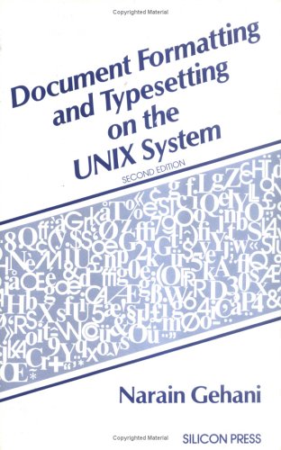 document formatting and typesetting on the unix system 1 1st edition narain gehani 0961533625, 978-0961533625