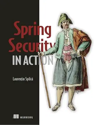 spring security in action 1st edition laurentiu spilca 1617297739, 978-1617297731