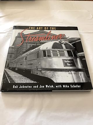 the art of the streamliner 1st edition bob johnston ,joe welsh 1586631462, 978-1586631468