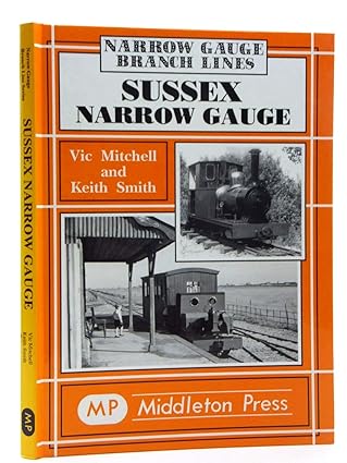 sussex narrow gauge 1st edition vic mitchell ,keith smith 1901706680, 978-1901706680