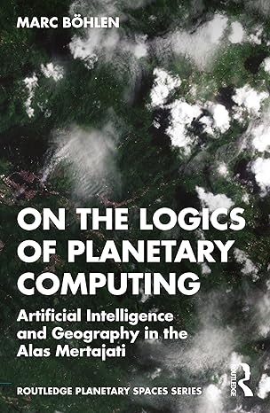 on the logics of planetary computing 1st edition marc ba hlen 1032857528, 978-1032857527