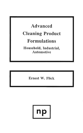 advanced cleaning product formulations vol 1 1st edition ernest w flick 0815511868, 978-0815511861