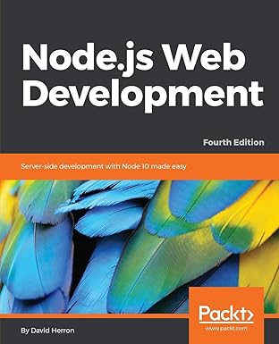 node js web development server side development with node 10 made easy 1st edition david herron 1788626850,