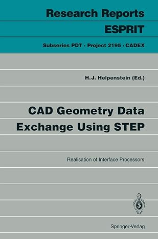 cad geometry data exchange using step realisation of interface processors 1st edition helmut j helpenstein