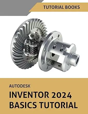 autodesk inventor 2024 basics tutorial 1st edition tutorial book 8196433824, 978-8196433826