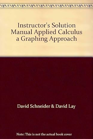 instructors solution manual applied calculus a graphing approach 1st edition david schneider david lay