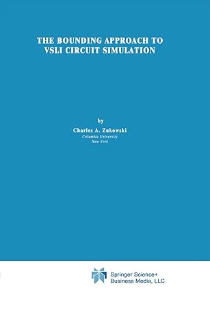 the bounding approach to vlsi circuit simulation 1st edition c a zukowski 0898381762, 978-0898381764